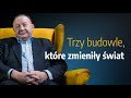 Stanisław Michalkiewicz: trzy budowle, które zmieniły świat