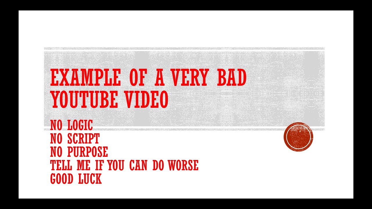 Good Example of a very bad video - YouTube
