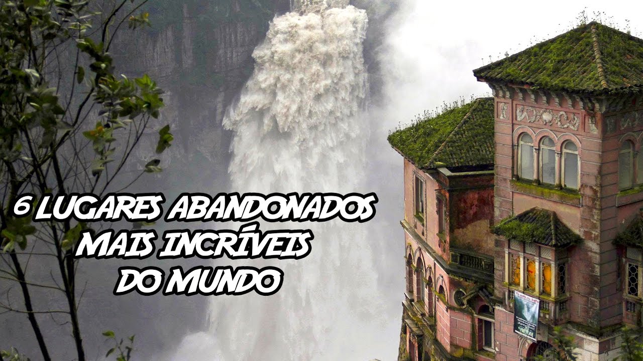 6 LUGARES ABANDONADOS MAIS INCRÍVEIS E BIZARROS DO MUNDO