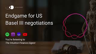 Endgame for US  Basel III negotiations