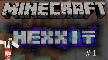 Hexxit Ep 1: GETTING STARTED