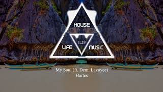 Bartes - My Soul (ft  Demi Lavoyce)