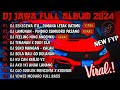 DJ JAWA FULL ALBUM VIRAL TIKTOK TERBARU 2024 FULL BASS - DJ DIMANA LETAK HATIMU YANG (SEKECEWA ITU)