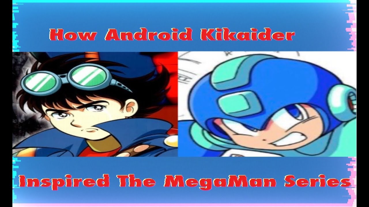 How Android Kikaider Inspired MegaMan