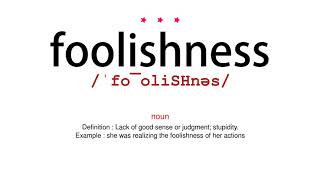 How to pronounce foolishness - Vocab Today