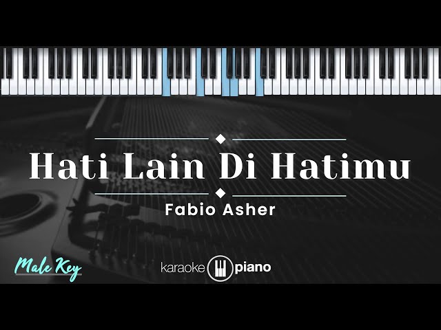 Hati Lain Di Hatimu – Fabio Asher (KARAOKE PIANO - MALE KEY) class=