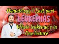 Leukemia | AML | CML | ALL | CLL | Hematology | last part