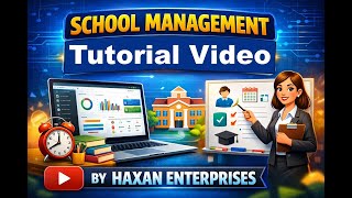 Complete tutorial Video of school management system by Haxan Enterprises