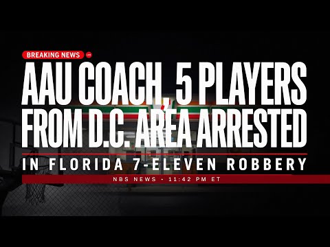 AAU Coach, 5 Players From D.C. Area Arrested in Florida 7-Eleven Robbery