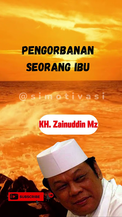 Sosok Ibu - KH. Zainuddin Mz