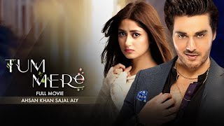 Tum Mere | Full Film | Ahsan Khan, Sajal Ali, Laila Zuberi | A Heartbreaking Story
