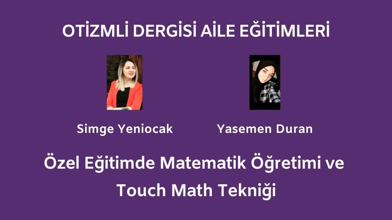 Özel Eğitimde Matematik Öğretimi ve Touch Math Tekniği - Otizmli Dergisi Aile Eğitimleri
