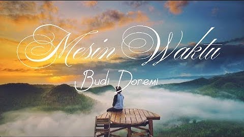 Mesin Waktu - Budi Doremi (Video Musik Lirik) || Yang Lagi Viral