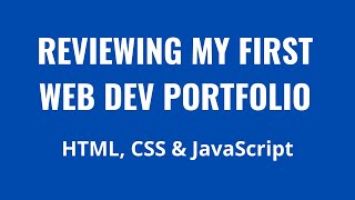 Reviewing my first web dev portfolio