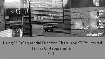 Using SFC (Sequential Function Chart) and ST Structured Text in CX-Programmer: Part 2 Of 2