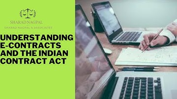 Understanding E Contracts and the Indian Contract Act: Navigating Digital Agreements