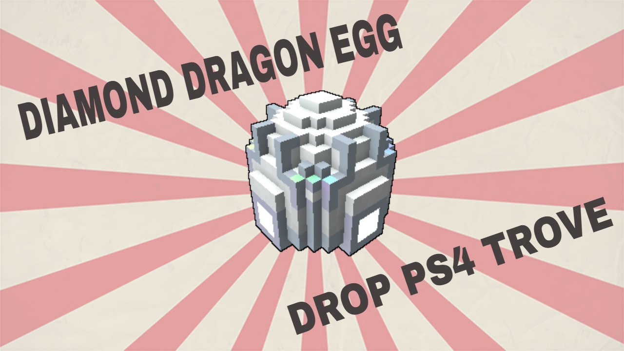 REALLY RARE DIAMOND DRAGON EGG DROP!!  [PS4 Trove]
