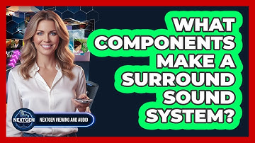 What Components Make A Surround Sound System?