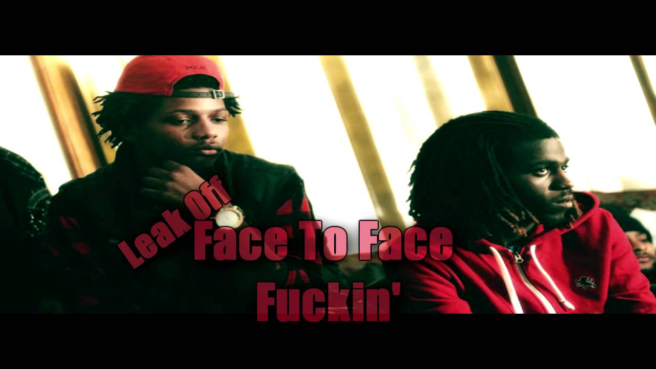 Fuckin' Leak Off Face To Face - YouTube Yung Copo