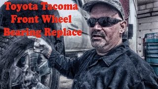 Toyota Tacoma Front Wheel Bearing Replace