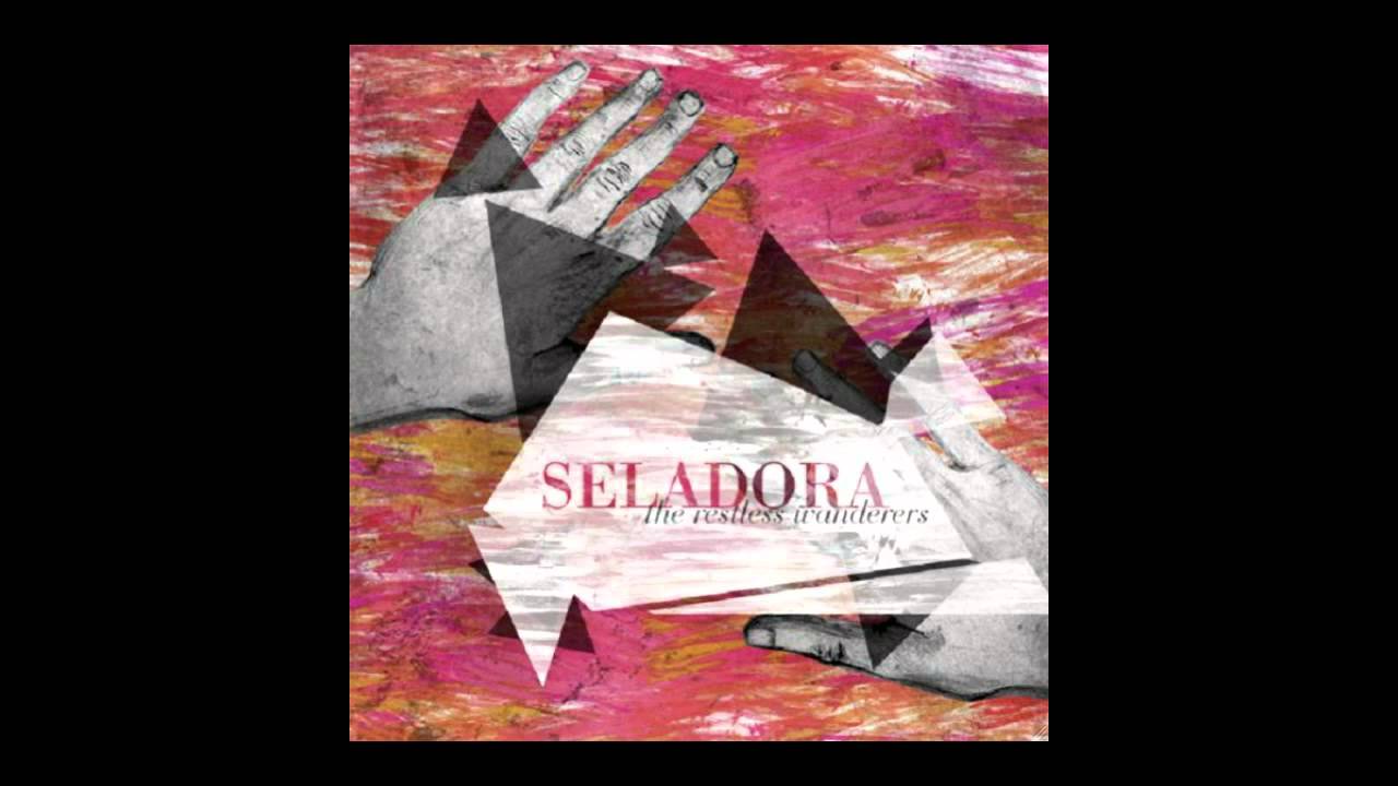 Seladora - An Artist Discovery (The Restless Wanderers)