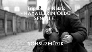 Tripkolic & Nakris - Hayallerim Öldü Seninle