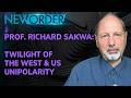 Prof. Richard Sakwa: We Are Witnessing the TWILIGHT of US Unipolarity and the Political West