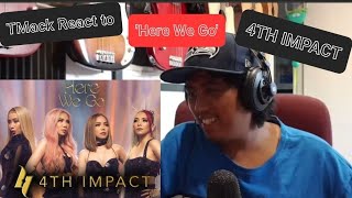 TMack Reaction to 'Here We Go' -Official Music Video | 4TH IMPACT