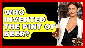 Who Invented the Pint of Beer? - The Pint Guy