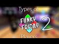 Types of Funky Friday Players 2