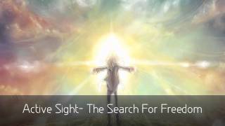 Active Sight - The Search For Freedom [HD]