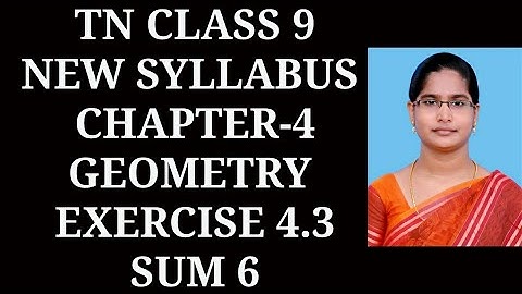 9th maths Ch-4 Geometry|Exercise-4.3 (6th sum)| Samacheer One plus One channel