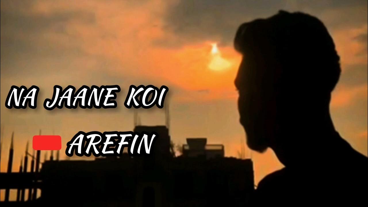 Na Jaane Koi Kaisi Hai Yeh Zindagani Lyrics James - Na Jaane Koi Kaisi Hai Yeh Zindagani |Arefin| #audio #bollywood