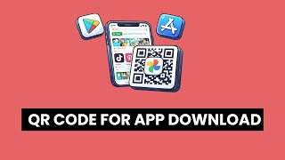 How to Create a QR Code for App Downloads (Play Store & App Store)