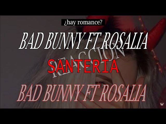 [EL TEMA DE Bad Bunny x Rosalía - Santería] (Letra/Lyrics)|| REACCION ✓
