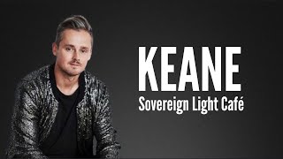 Keane - Sovereign Light Café (Lyrics)