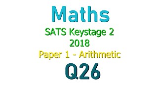 Mathematics SATS 2018 PAPER 1 -  Q26