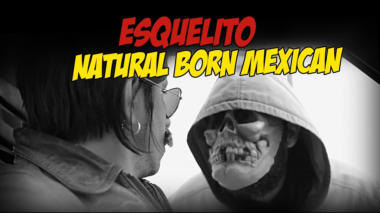 Natural Born Mexican / Esquelito