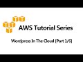 Wordpress In The Cloud [Part 1/6] (NEWER VIDEO AVAILABLE)