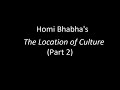 Homi Bhabha&#39;s &quot;The Location of Culture&quot; (Part 2)