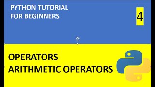 Python Tutorial 4 : Arithmetic Operators in Python