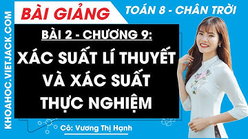 Toán lớp 8 Bài 2: Xác suất lí thuyết - trang 92, 93, 94 | Chương 9 | Chân trời sáng tạo