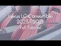 2022 and 2021 Lexus LC Convertible Full Tutorial - Deep Dive