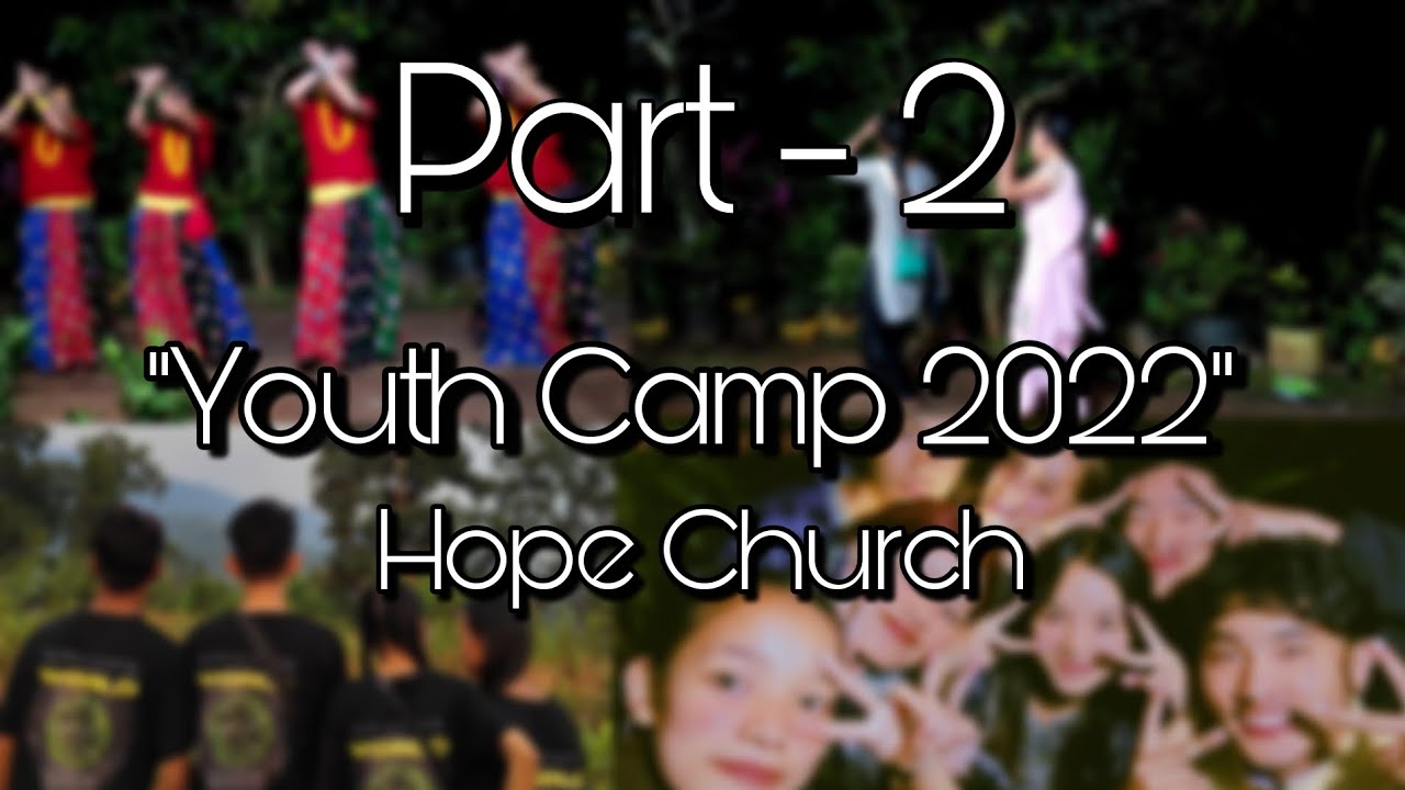 Youth Camp 2022 || Hope Church Kathmandu || Part 2 - YouTube