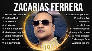 Zacarias Ferrera Album 🔥 Zacarias Ferrera Top Songs 🔥 Zacarias Ferrera Full Album