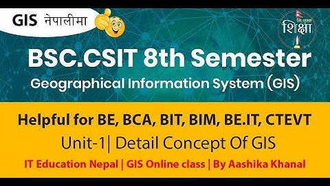 Introduction of Geographical Information System (GIS) | GIS | Online Class By Aashika Khanal