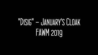 Disig - Januarys Cloak Fawm 2019