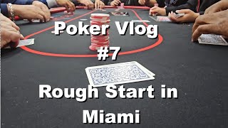 Poker Vlog 7 - Rough Start, Solid Finish in Miami (Part 1)