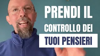 PRENDI IL CONTROLLO DEI TUOI PENSIERI 🕹️ Stai Vivendo La Vita Che Vuoi?