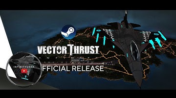 Vector Thrust Infinite - Release Trailer